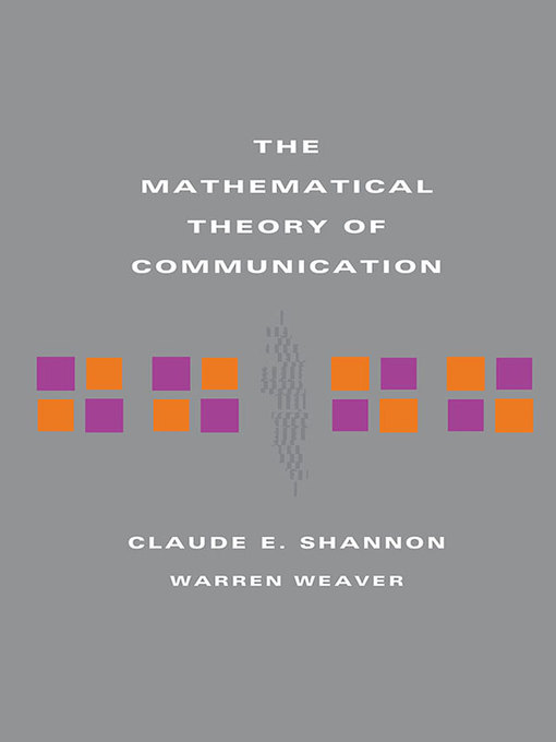 Title details for The Mathematical Theory of Communication by Claude E Shannon - Wait list